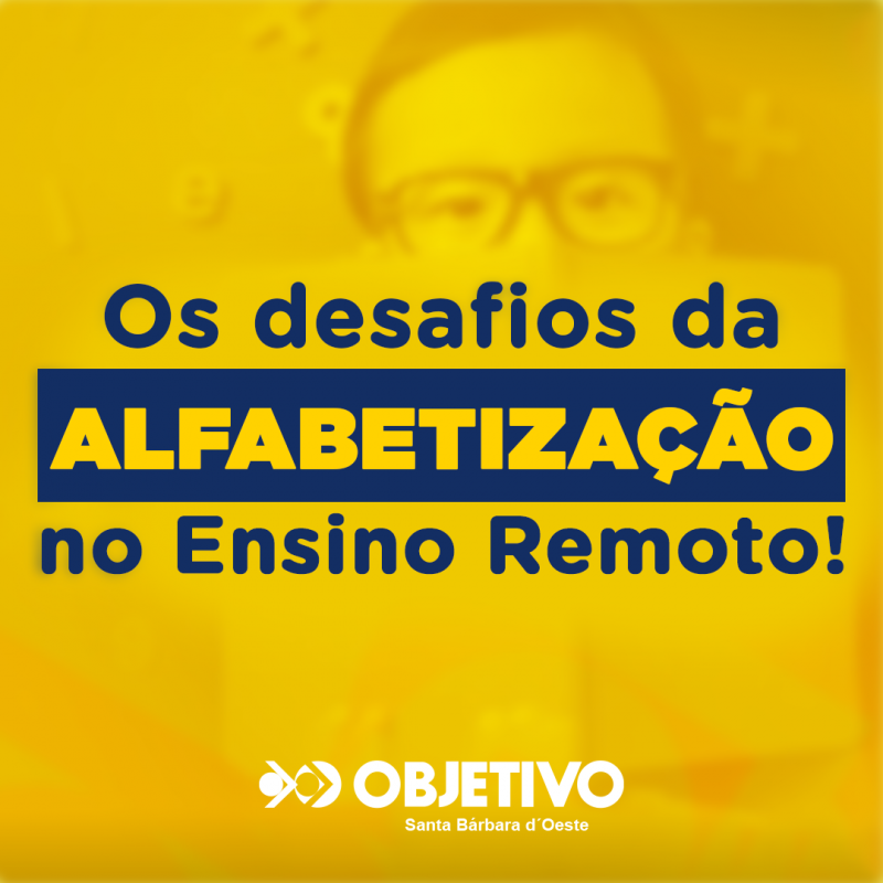 Os desafios da Alfabetização no Ensino Remoto!